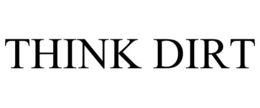THINK DIRT trademark