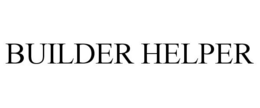 BUILDER HELPER trademark