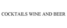 COCKTAILS WINE AND BEER trademark