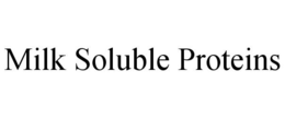 MILK SOLUBLE PROTEINS trademark