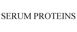 SERUM PROTEINS trademark