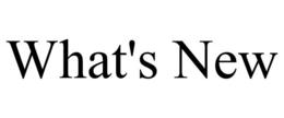 WHAT'S NEW trademark