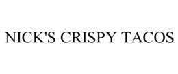 NICK'S CRISPY TACOS trademark