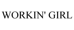 WORKIN' GIRL trademark