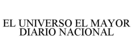 EL UNIVERSO EL MAYOR DIARIO NACIONAL trademark