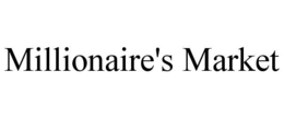 MILLIONAIRE'S MARKET trademark