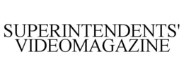 SUPERINTENDENTS' VIDEOMAGAZINE trademark