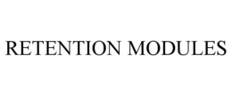 RETENTION MODULES trademark