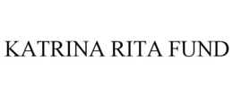 KATRINA RITA FUND trademark