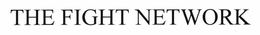 THE FIGHT NETWORK trademark