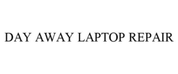 DAY AWAY LAPTOP REPAIR trademark