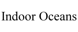 INDOOR OCEANS trademark