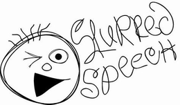 SLURRED SPEECH trademark
