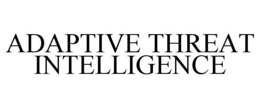 ADAPTIVE THREAT INTELLIGENCE trademark