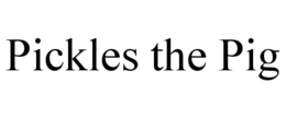 PICKLES THE PIG trademark