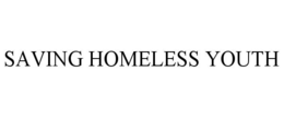 SAVING HOMELESS YOUTH trademark