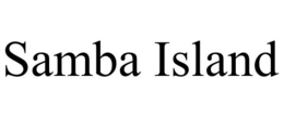SAMBA ISLAND trademark