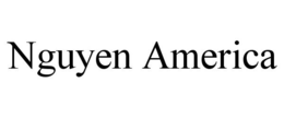 NGUYEN AMERICA trademark