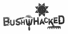 BUSHWHACKED trademark