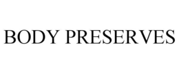 BODY PRESERVES trademark