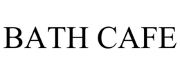 BATH CAFE trademark