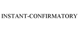 INSTANT-CONFIRMATORY trademark