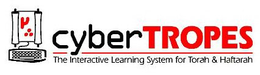 CYBERTROPES THE INTERACTIVE LEARNING SYSTEM FOR TORAH & HAFTARAH trademark