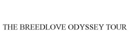 THE BREEDLOVE ODYSSEY TOUR trademark