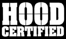 HOOD CERTIFIED trademark