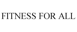 FITNESS FOR ALL trademark