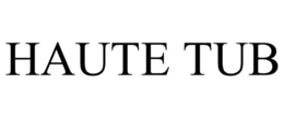 HAUTE TUB trademark