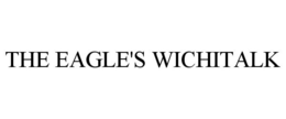 THE EAGLE'S WICHITALK trademark