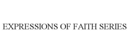 EXPRESSIONS OF FAITH SERIES trademark