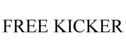 FREE KICKER trademark