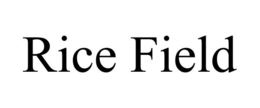 RICE FIELD trademark