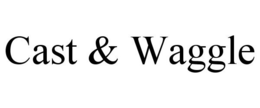 CAST & WAGGLE trademark