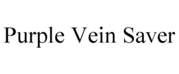 PURPLE VEIN SAVER trademark