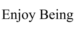 ENJOY BEING trademark