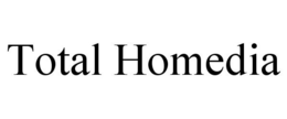 TOTAL HOMEDIA trademark