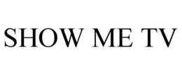 SHOW ME TV trademark