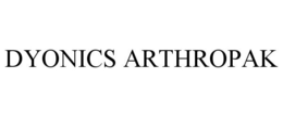 DYONICS ARTHROPAK trademark