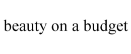 BEAUTY ON A BUDGET trademark