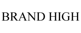 BRAND HIGH trademark