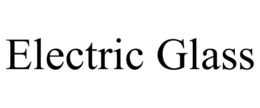 ELECTRIC GLASS trademark