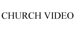 CHURCH VIDEO trademark