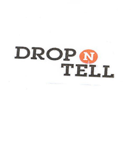 DROP N TELL trademark