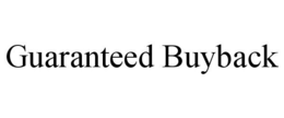 GUARANTEED BUYBACK trademark