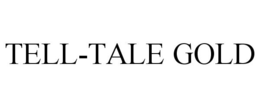 TELL-TALE GOLD trademark