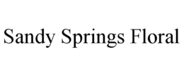 SANDY SPRINGS FLORAL trademark