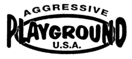 AGGRESSIVE PLAYGROUND U.S.A. trademark